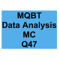 MQBT Data Analysis MC Detailed Solution Question 47